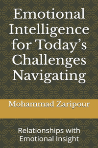 Emotional Intelligence for Today's Challenges Navigating