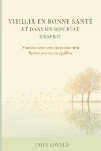 Vieillir en bonne santé et dans un bon état d'esprit