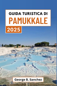 Guida turistica di Pamukkale 2025