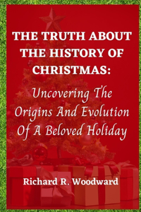 Truth About The History Of Christmas