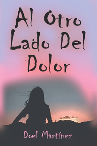 otro lado del dolor: Engaño, dolor y superación.