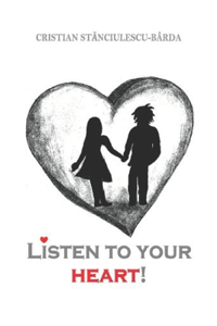 Listen to your heart!