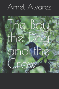 Boy, the Dog and the Crow