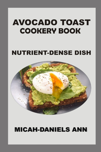 Avocado Toast Cookery Book