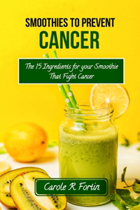 Smoothies to prevent cancer
