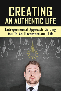 Creating An Authentic Life