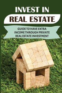 Invest In Real Estate