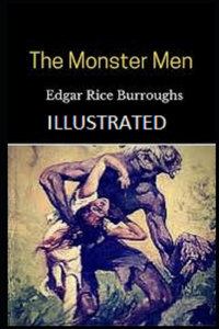 The Monster Men Illustrated