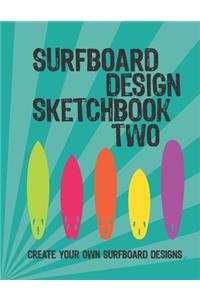 Surfboard Design Sketchbook Two