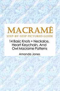 Macramé Step-by-Step Pictured Guide: 14 Basic Knots + Neckalce, Heart Keychain, And Owl Macrame Patterns