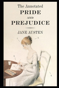 Pride and Prejudice By Jane Austen Annotated Novel Version