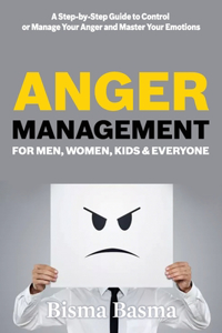 Anger Management for Men, Women, Kids and Everyone