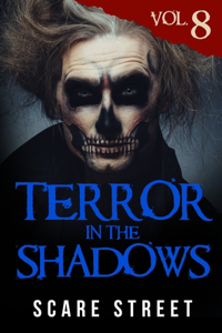 Terror in the Shadows Vol. 8