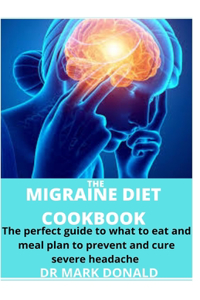 The Migraine Diet Cookbook