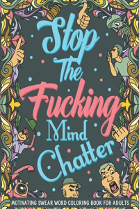 Stop The Fucking Mind Chatter