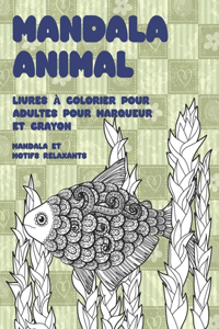 Livres à colorier pour adultes pour marqueur et crayon - Mandala et motifs relaxants - Mandala animal