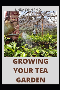 Growing Your Tea Garden