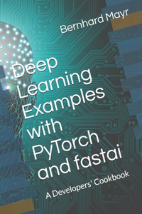 Deep Learning Examples with PyTorch and fastai