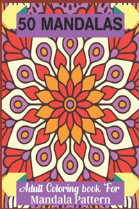 50 Mandalas Adult Coloring book For Mandala Pattern