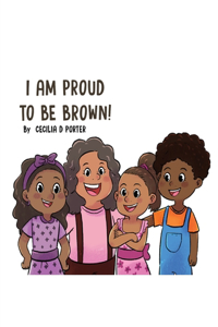 I Am Proud to Be Brown!