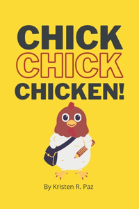 Chick Chick Chicken!