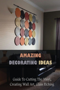 Amazing Decorating Ideas