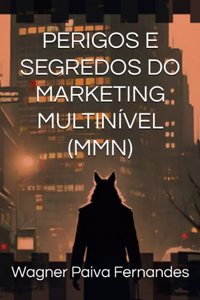 Perigos E Segredos Do Marketing Multinível (Mmn)
