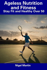 Ageless Nutrition and Fitness