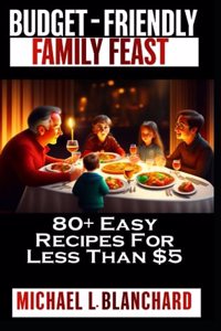 Budget-Friendly Family Feasts