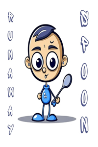 The Runaway Spoon