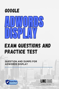 Google Adwords Display Exam Questions and Practice Test