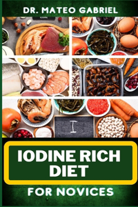 Iodine Rich Diet for Novices