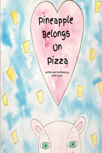 Pineapple Belongs On Pizza
