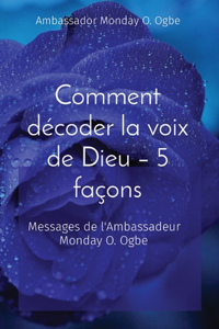 Comment décoder la voix de Dieu - 5 façons