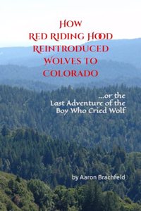 How Red Riding Hood Reintroduced Wolves to Colorado
