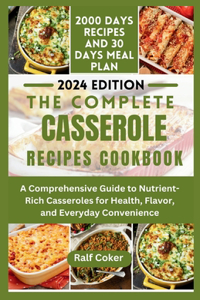 Complete Casserole Recipes Cookbook