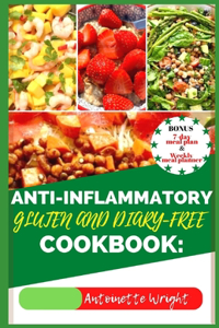 Anti-Inflammatory Gluten and Diary-Free Cookbook