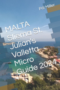 MALTA Sliema St. Julian's Valletta Micro Guide 2024