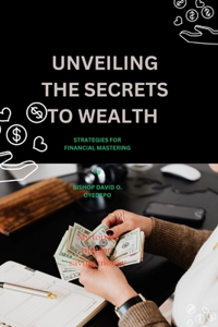 Unveiling the Secrets to Wealth