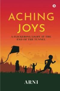 Aching Joys: A Flickering Light At The End Of The Tunnel