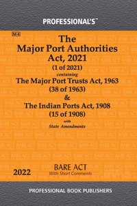 Major Port Authorities Act, 2021 Containing Major Port Trusts Act, 1963 & Indian Ports Act, 1908