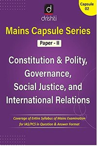 Constitution & Polity, Governance, Social Justice, and International Relations(Mains Capsule 2) [Perfect Paperback] DRISHTI PUBLICATIONS