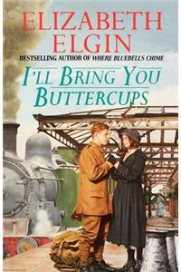 I’ll Bring You Buttercups