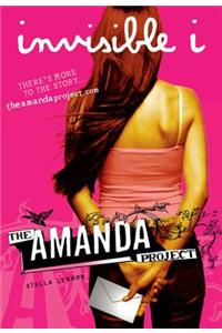 The Amanda Project: Book 1: Invisible I