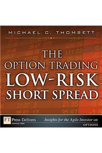 The Option Trading Low-Risk Short Spread