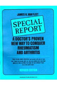A Doctor's Proven New Way to Conquer Rheumatism and Arthritis: Special Report