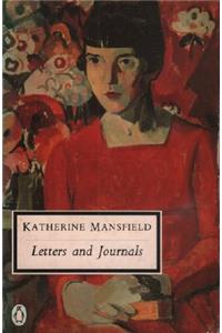 The Letters And Journals of Katherine Mansfield