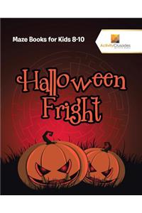 Halloween Fright: Maze Books for Kids 8-10