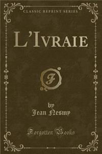 L'Ivraie (Classic Reprint)