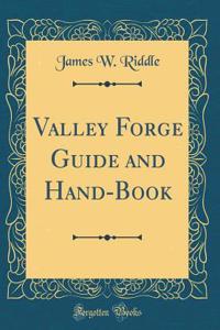 Valley Forge Guide and Hand-Book (Classic Reprint)